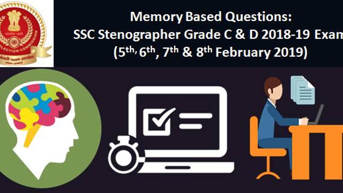Memory Based Questions: SSC Stenographer Grade C and D 2018-19 Online Exam