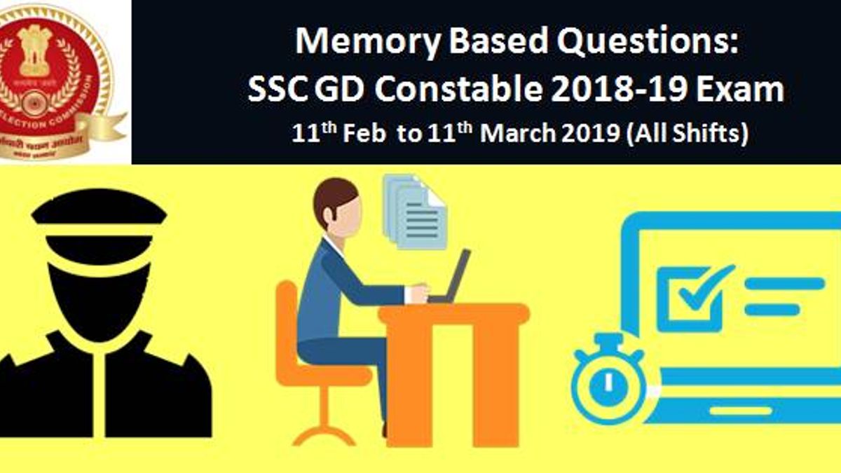 Memory Based Questions: SSC GD Constable 2018-19 Online Exam (CBE)