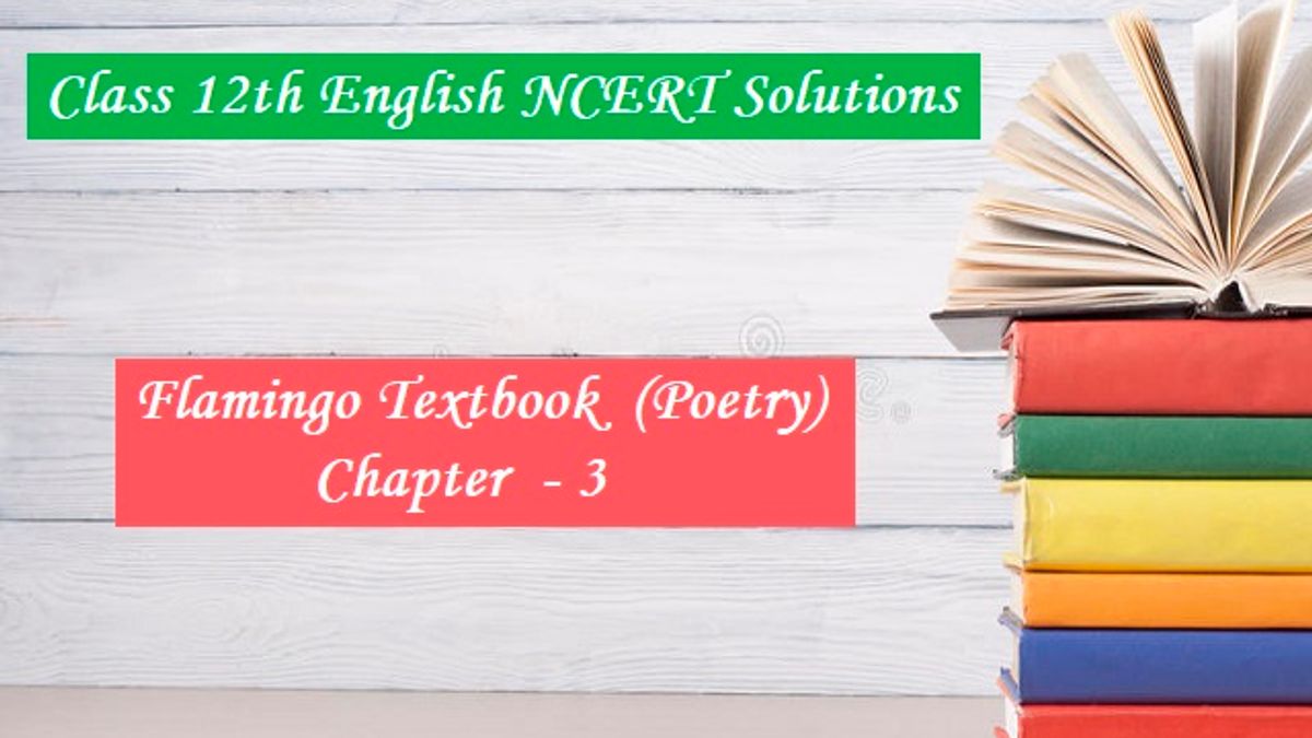 NCERT Solutions for Class 12 English: Flamingo (Poetry) - Chapter 3: Keeping Quiet