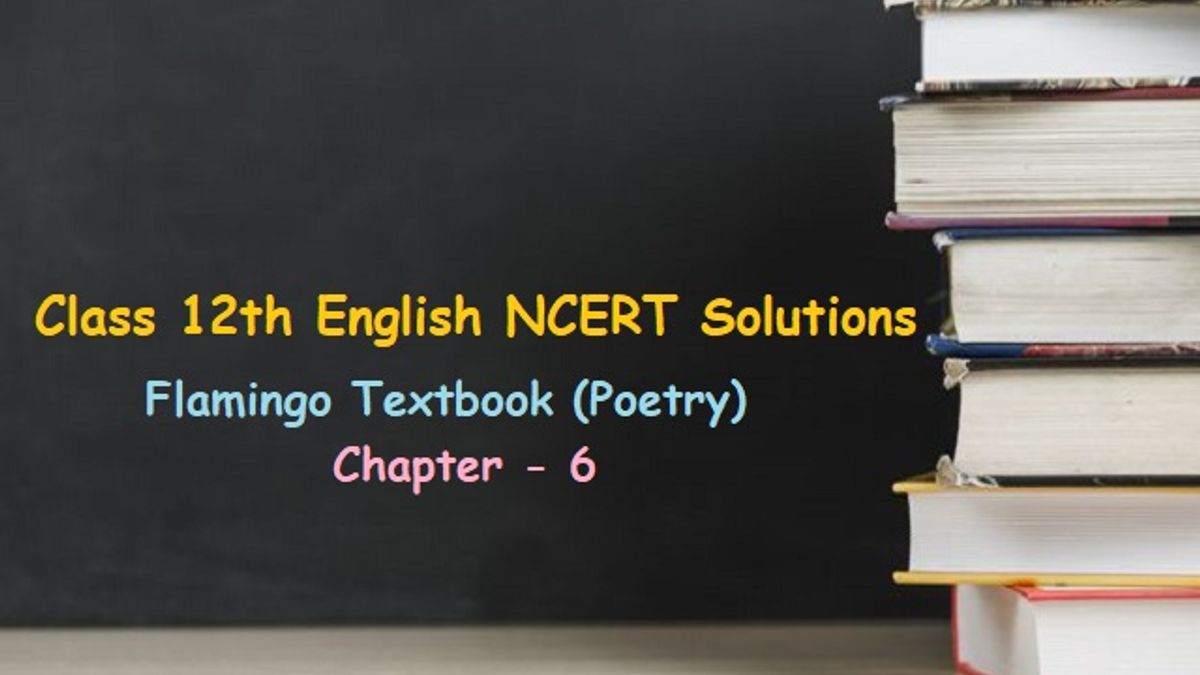 NCERT Solutions for Class 12 English: Flamingo (Poetry) - Chapter 6: Aunt Jennifer’s Tigers