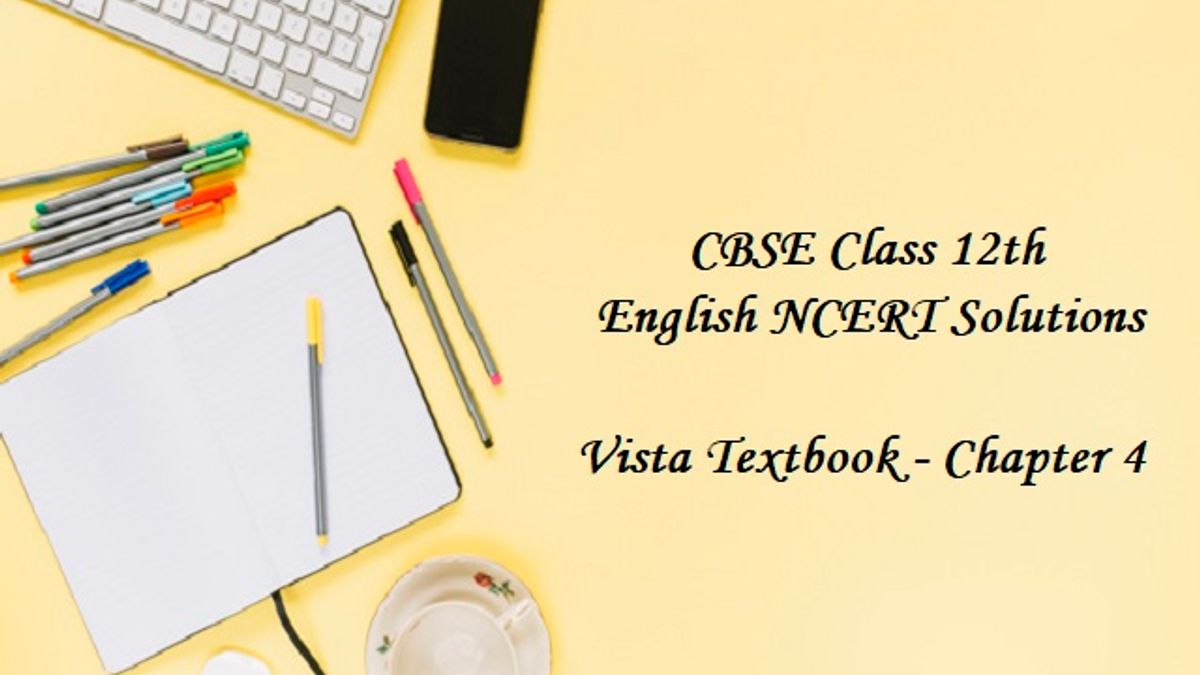 NCERT Solutions for Class 12 English - Vista Textbook- Chapter 4: The Enemy