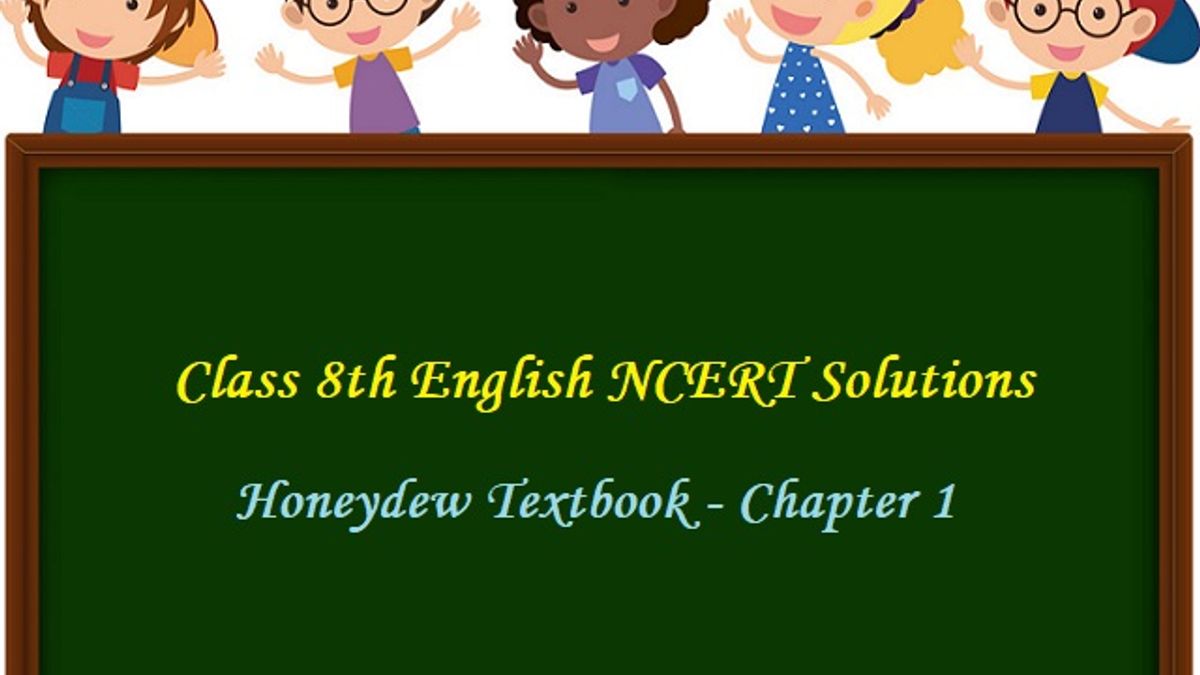 NCERT Solutions for Class 8 English - Honeydew Textbook- Chapter 1: The Best Christmas Present in the World