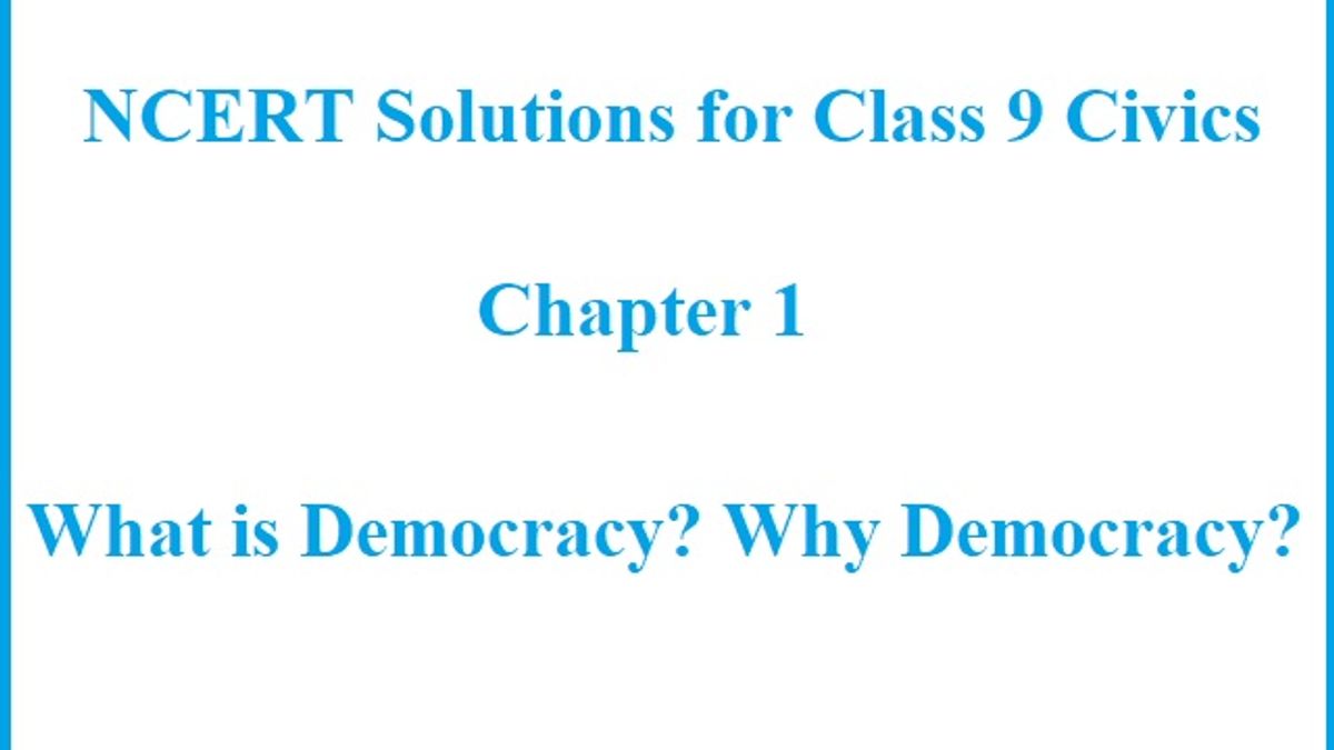 NCERT Solutions for Class 9 Civics: Chapter 1 -  What is Democracy? Why Democracy?