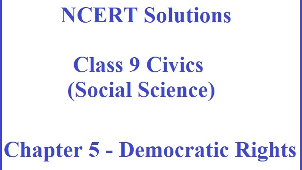 NCERT Solutions for Class 9 Civics (Social Science): Chapter 5 - Democratic Rights