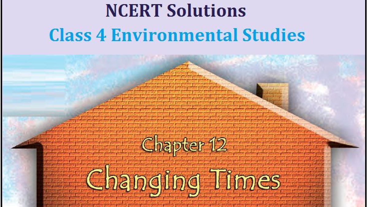 NCERT Solutions for Class 4 EVS Chapter 12: Changing Times