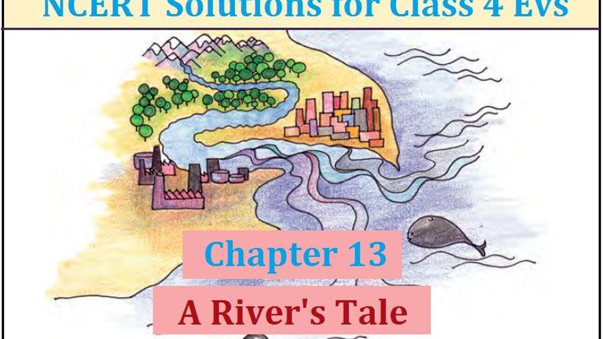 NCERT Solutions for Class 4 EVS Chapter 13: A River’s Tale