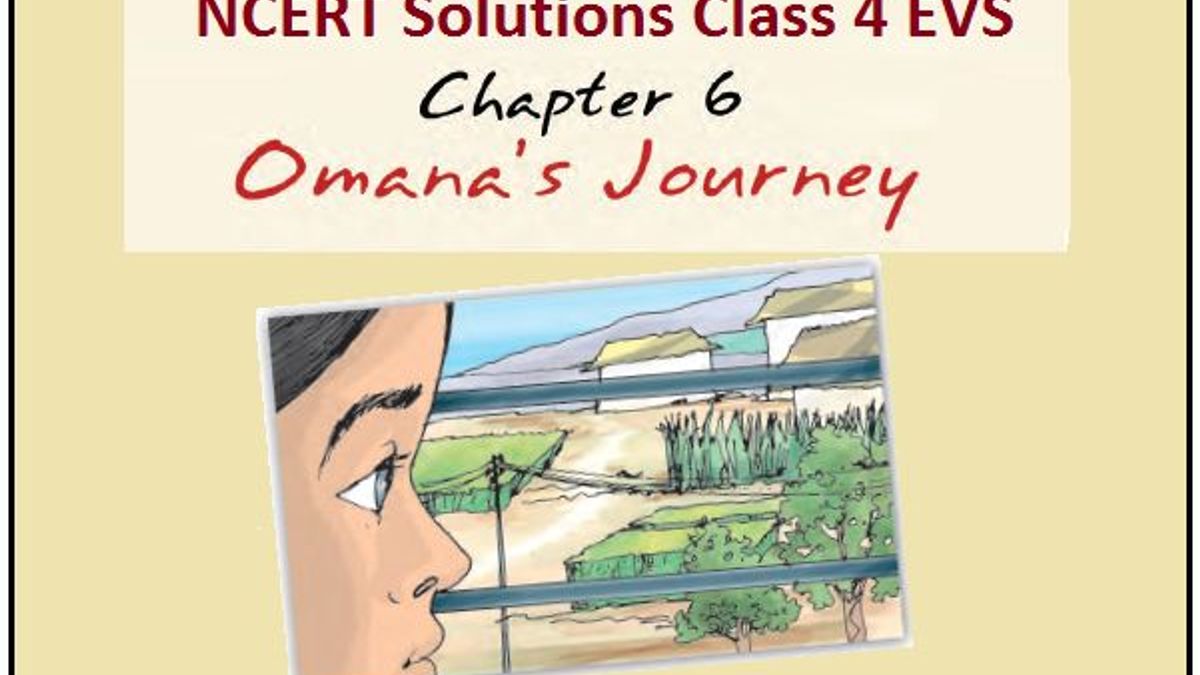 NCERT Solutions for Class 4 EVS Chapter 6: Omana’s Journey