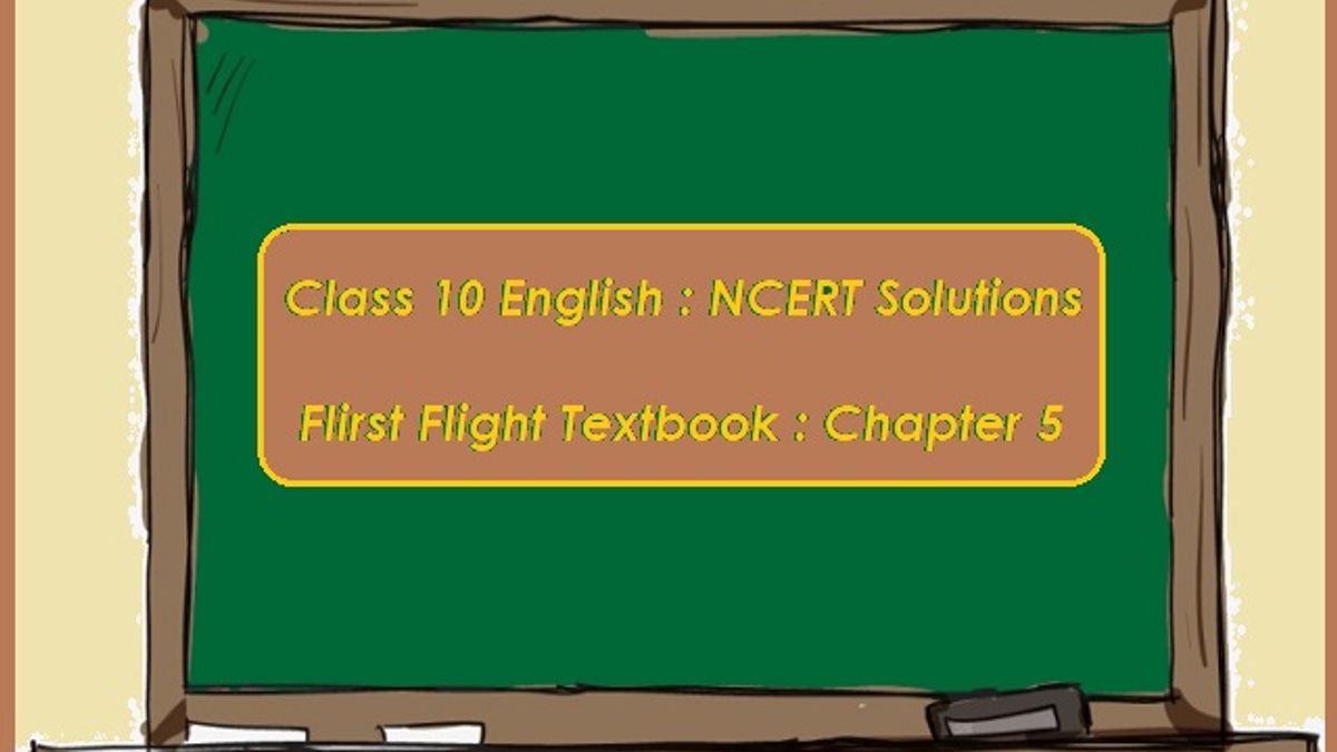 NCERT Solutions for Class 10 English: First Flight - Chapter 5 (The Hundred Dresses - I)