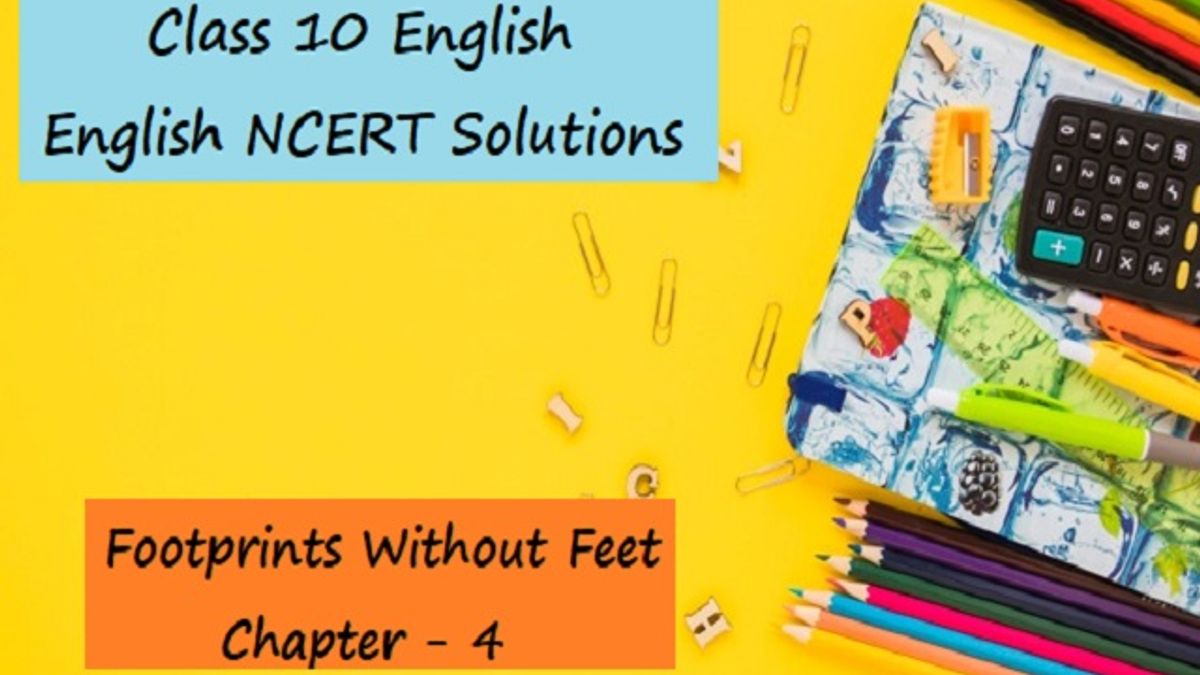 NCERT Solutions for Class 10 English: Footprints Without Feet - Chapter 4 (A Question of Trust)