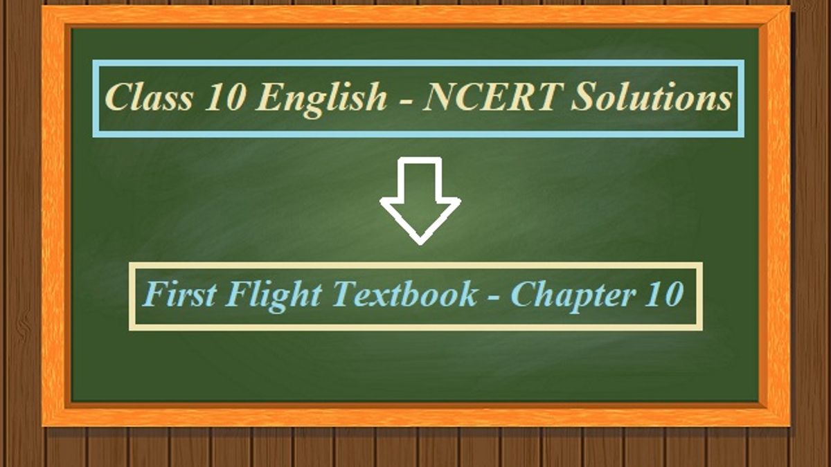 NCERT Solutions for Class 10 English: First Flight - Chapter 10 (The Sermon at Benares)