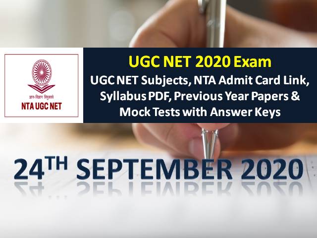 UGC NET 2020 Exam 24th Sep Date Sheet: Check UGC NET Subjects 2020 Exam Schedule, NTA Admit Card Link, Syllabus (Download PDF), Previous Year Papers & Mock Tests with Answer Keys