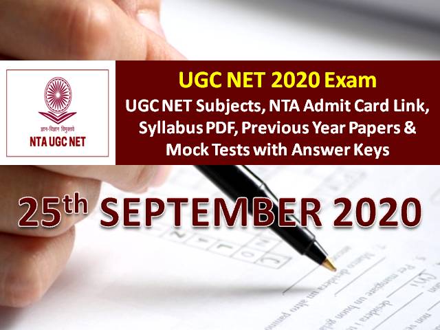 UGC NET 2020 Exam 25 Sep Date Sheet: Check UGC NET Subjects 2020 Exam Schedule, NTA Admit Card Link, Syllabus (Download PDF), Previous Year Papers & Mock Tests with Answer Keys
