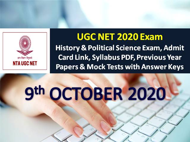 UGC NET Exam 9th October 2020 Date Sheet: Check History & Political Science Exam Schedule, NTA UGC NET Admit Card Link, Syllabus PDF, Previous Year Papers & Mock Tests with Answer Keys