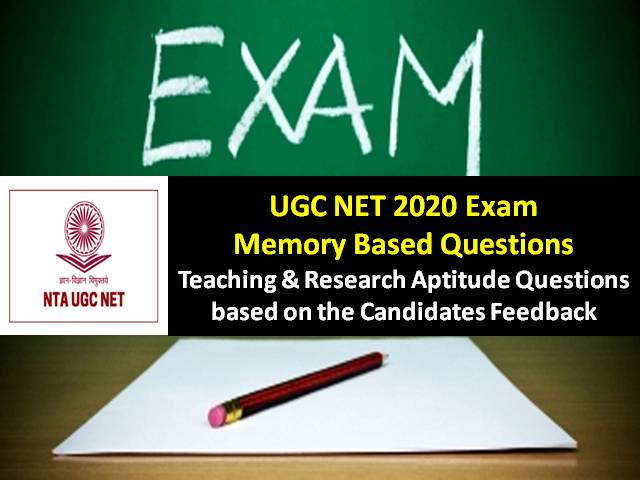 UGC NET 2020 Exam Memory Based Teaching & Research Aptitude Questions with Answers: Check UGC NET Exam 2020 Question Paper based on the feedback shared by the candidates