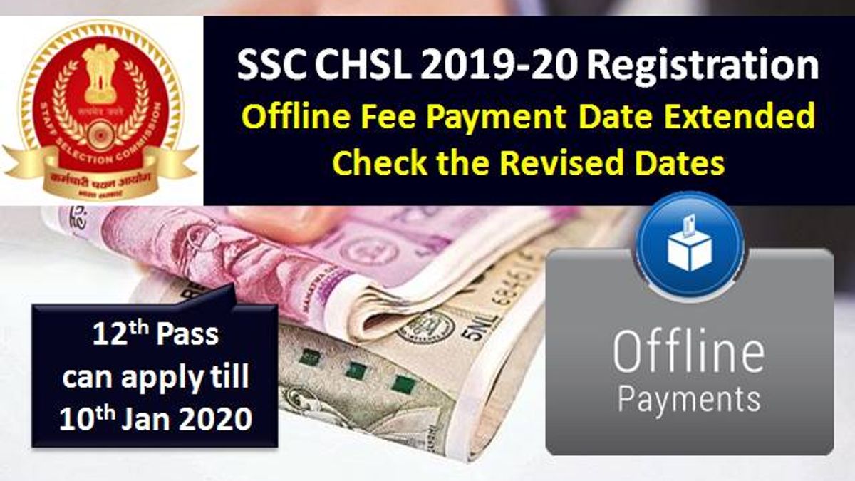 SSC CHSL 2019-20 Registration Offline Fee Payment Date Extended