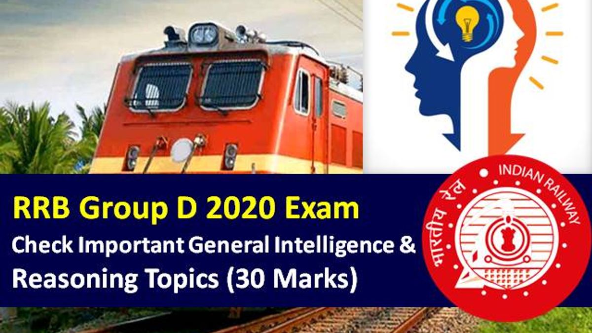 RRB Group D 2020 Exam Reasoning Preparation: Check Important General Intelligence & Reasoning Topics (30 Marks) to score high in RRB Group D Exam