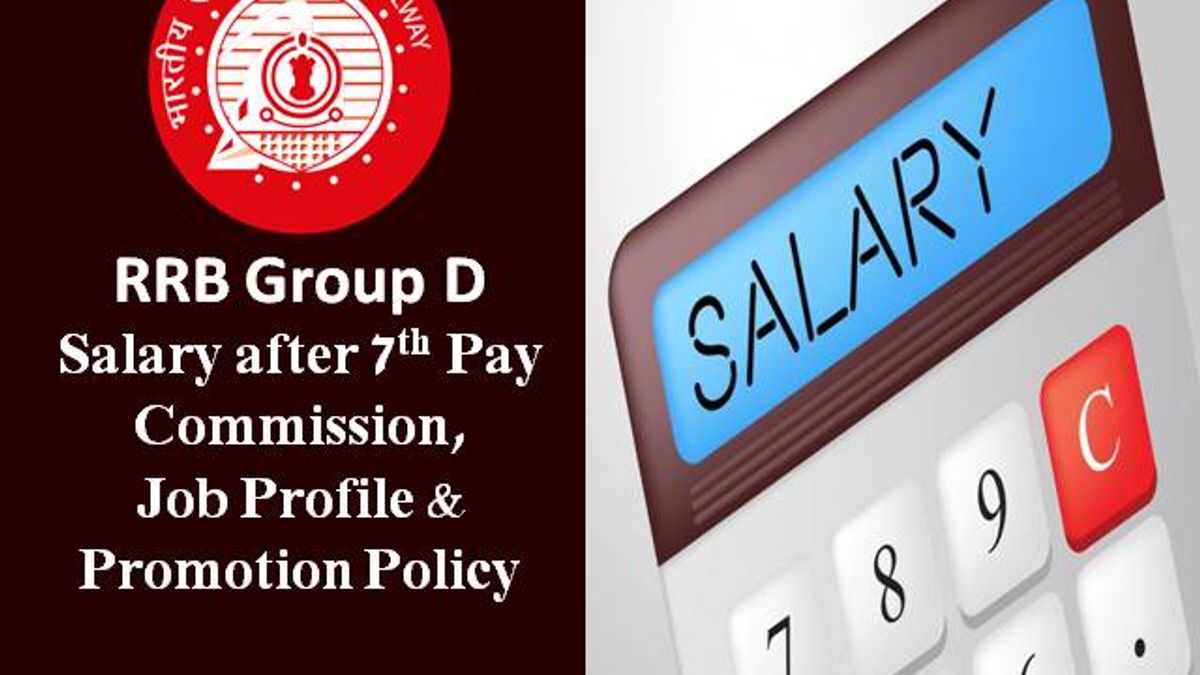 RRB Group D Salary 2020: Check Salary after 7th Pay Commission, Pay Scale, Vacancies, Job Profile & Promotion Policy
