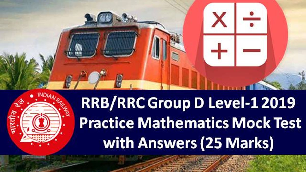 RRB/RRC Group D Level-1 2019: Practice Mathematics Mock Test with Answers (25 Marks)