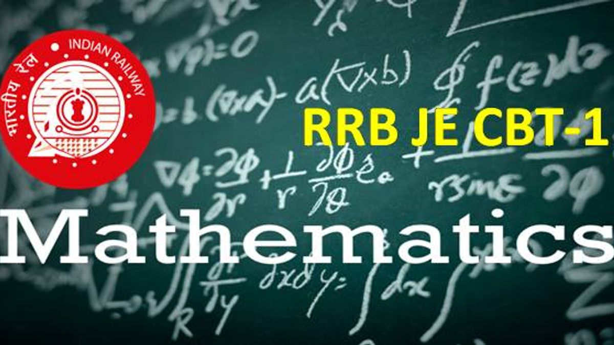 Important Mathematics Questions for RRB JE CBT-1 2019 Exam