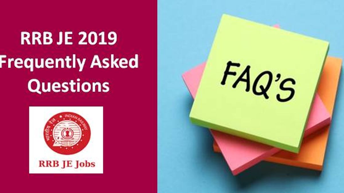 RRB JE 2019: Frequently Asked Questions (FAQs)