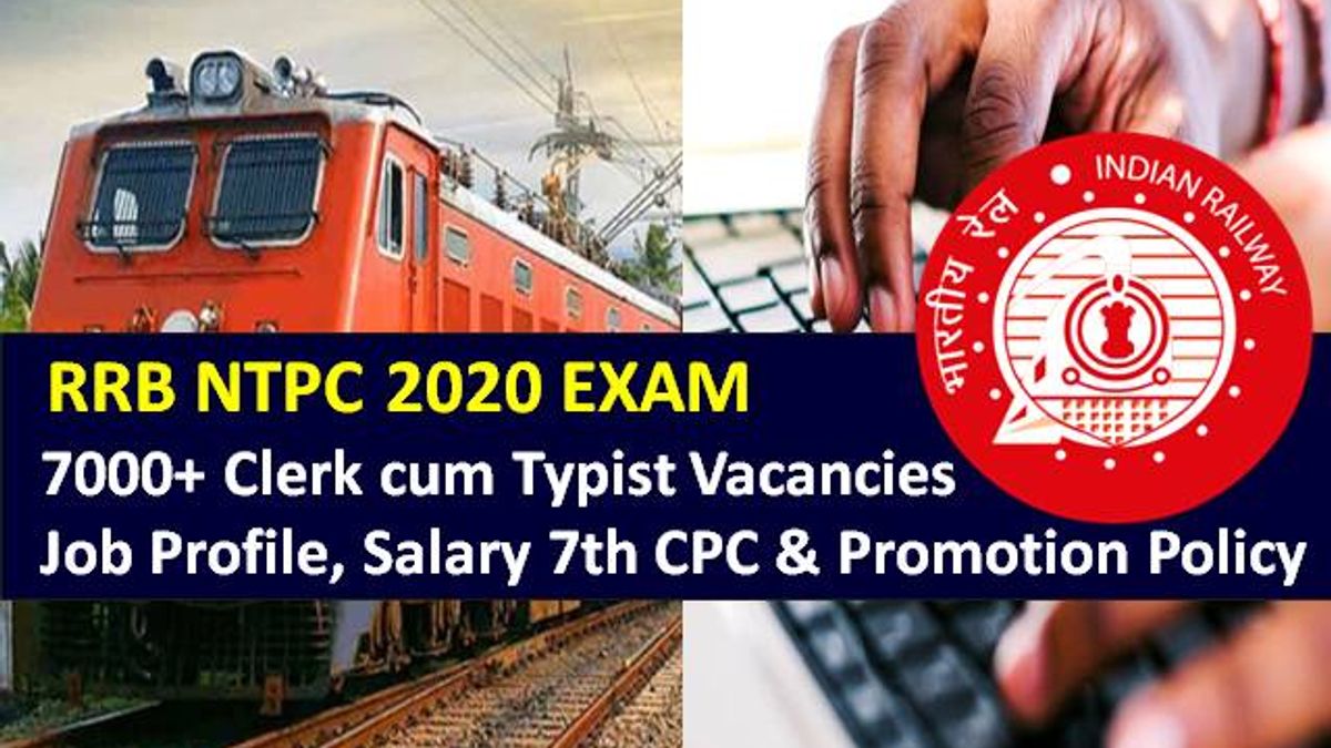 RRB NTPC 2020 Clerk cum Typist Recruitment: Check 7000+ Vacancies, Job Profile, Salary after 7th Pay Commission & Promotion Policy
