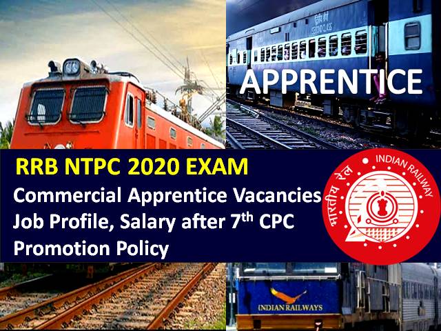 RRB NTPC 2020 Commercial Apprentice (CA) Recruitment: Check 259 Vacancies, Job Profile, Salary after 7th Pay Commission & Promotion Policy