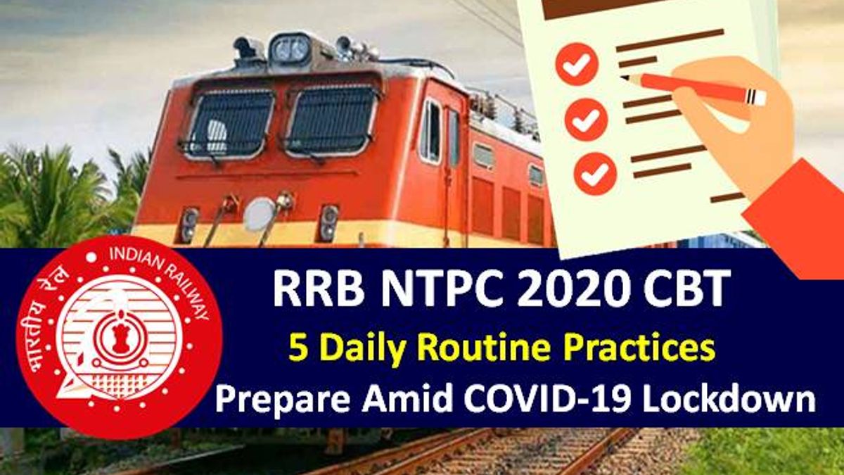 RRB NTPC 2020 Exam: Check 5 Daily Routine Practices candidates must follow during COVID-19 Lockdown to crack RRB NTPC CBT