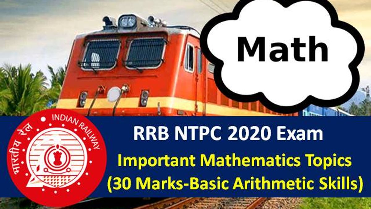 RRB NTPC 2020 Exam Preparation Strategy for Maths: Check Important Mathematics Topics (30 Marks) to score high marks in RRB NTPC CBT 2020