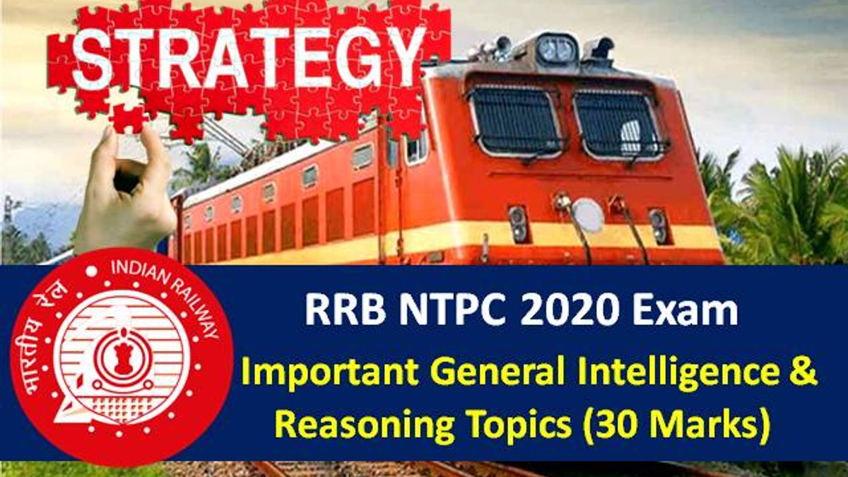 RRB NTPC 2020 Exam Preparation Strategy: Check Important General Intelligence & Reasoning Topics (30 Marks) for RRB NTPC CBT 2020