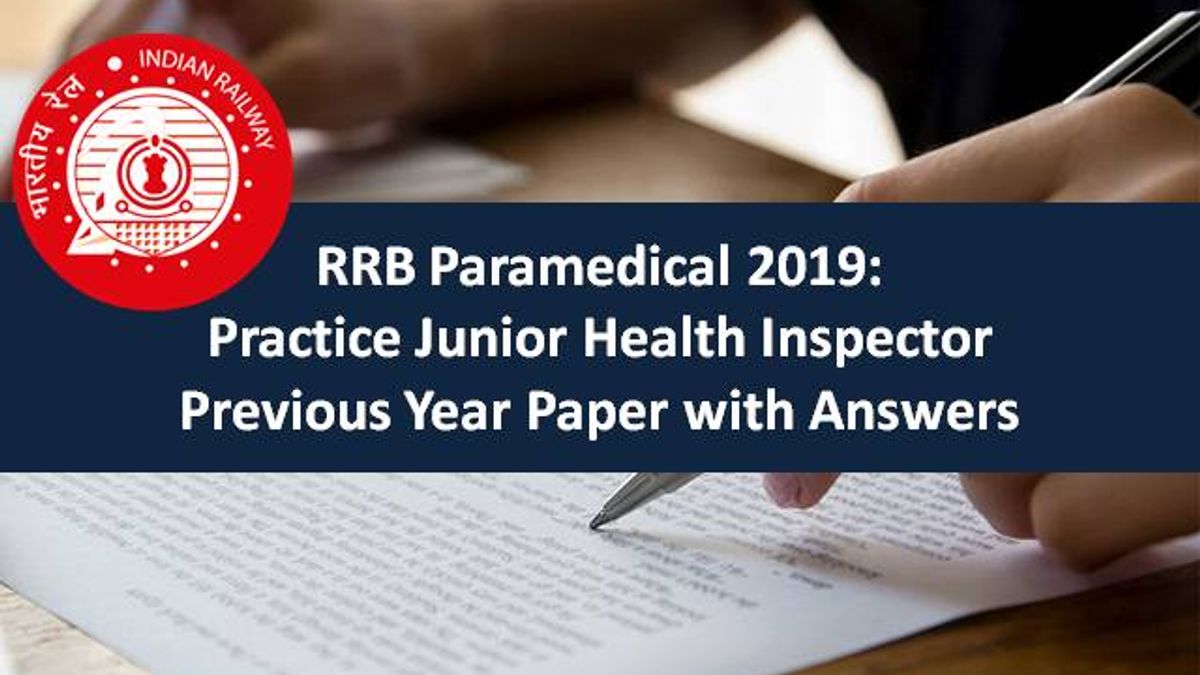RRB Paramedical 2019: Practice Junior Health Inspector Previous Year Paper with Answers