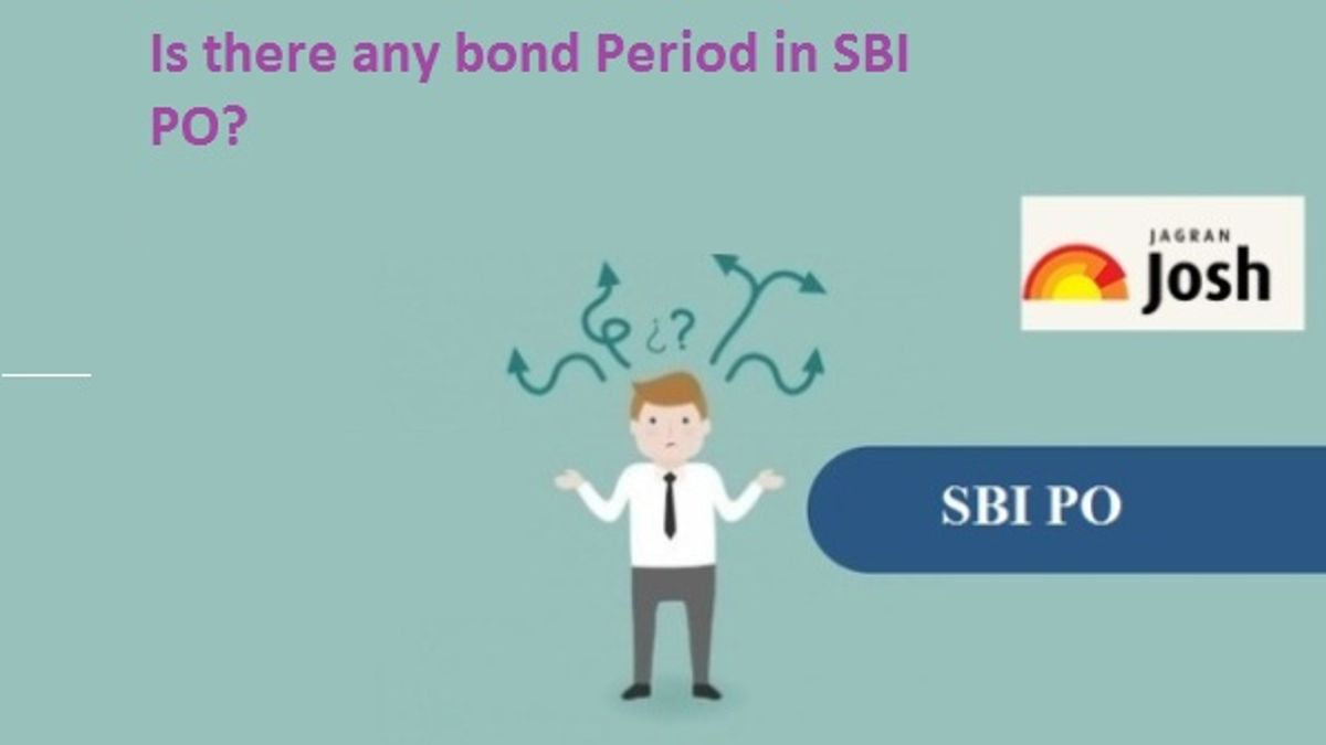 Is there any Bond Period in SBI PO