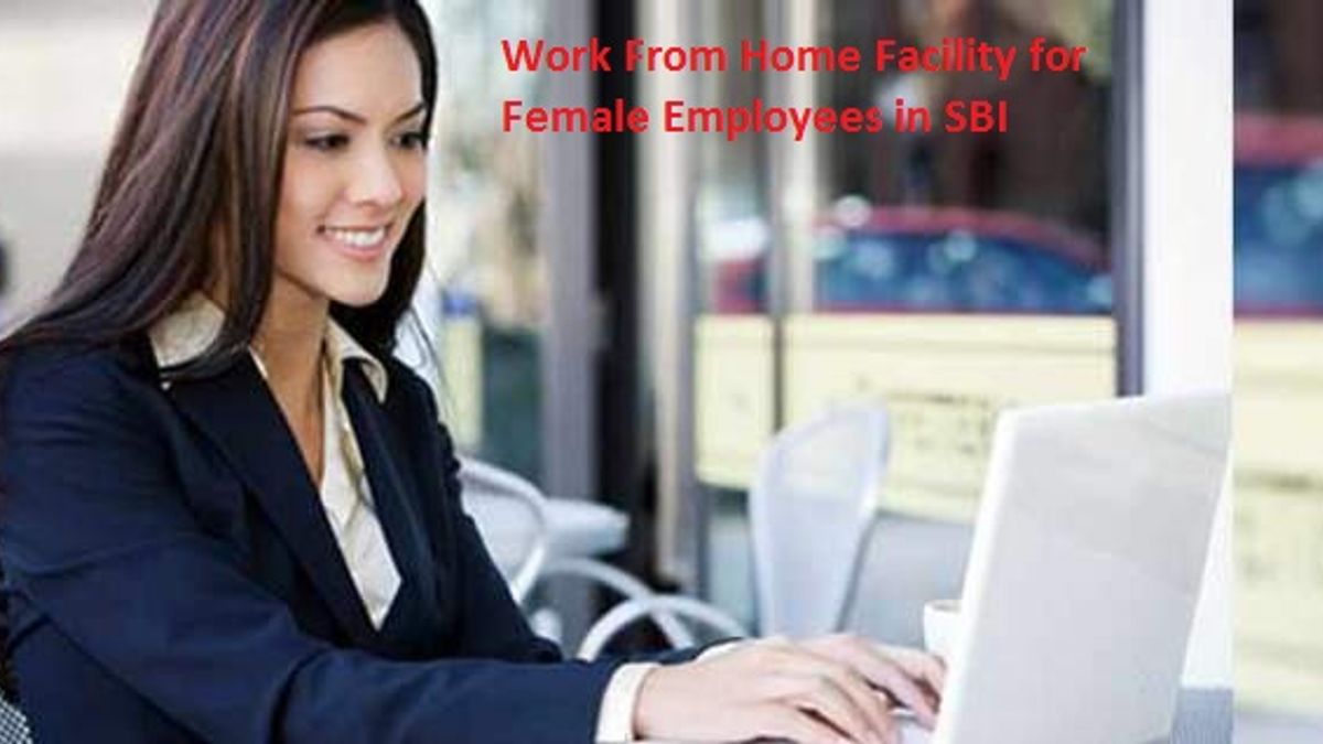 Work from home facility for SBI Female employees