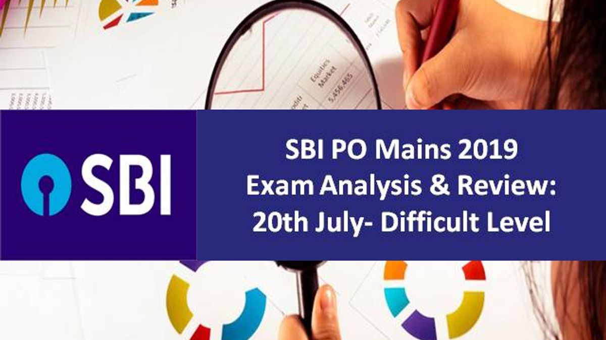 SBI PO Mains 2019 Exam Analysis & Review: 20th July- Difficult Level