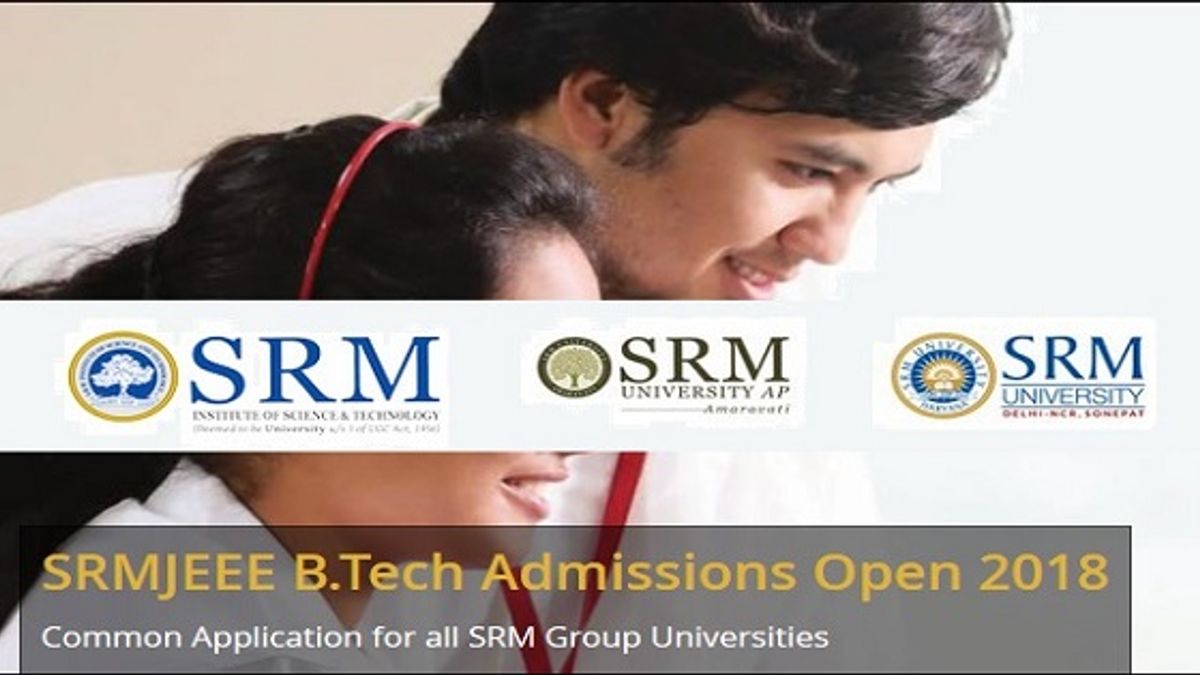 SRMJEEE 2018 Admissions to B.Tech courses