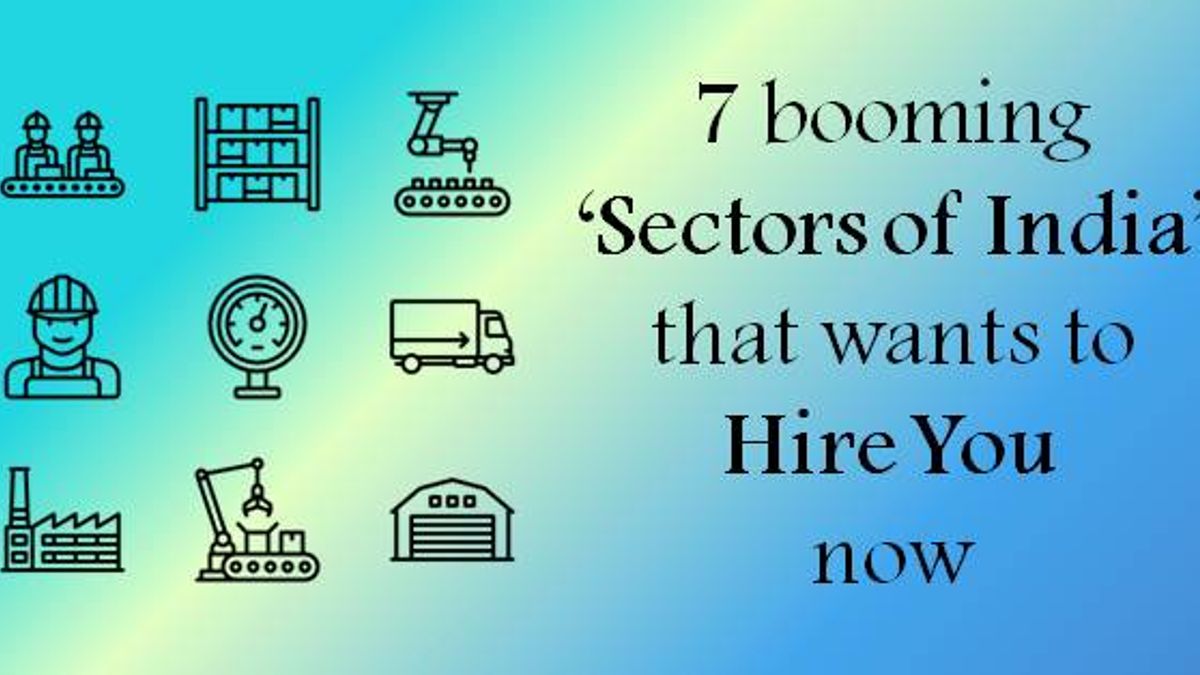 7 booming Sectors of India that wants to hire you now!