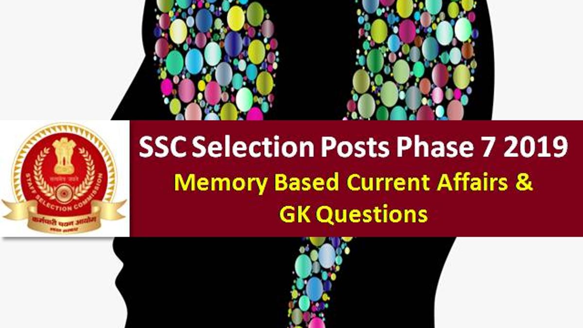 SSC Selection Posts Phase 7 2019: Memory Based Current Affairs & GK Questions
