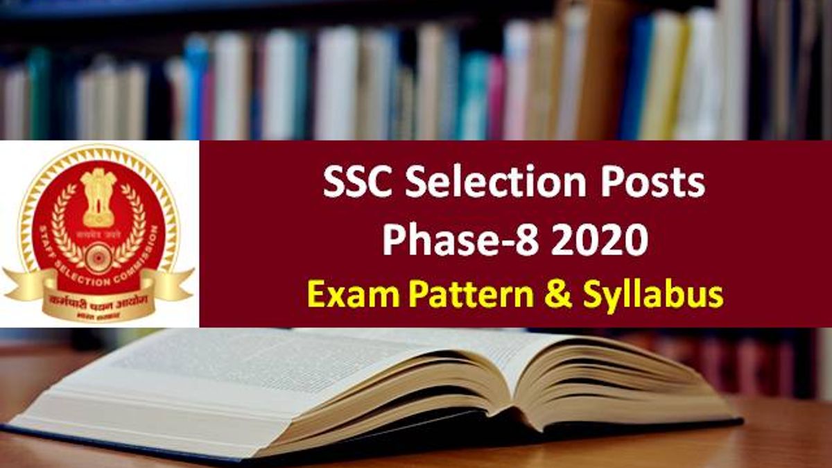 SSC Phase 8 2020 Selection Post Exam from 6th Nov Onwards: Check Exam Pattern & Syllabus of 10th/12th/Graduation Level