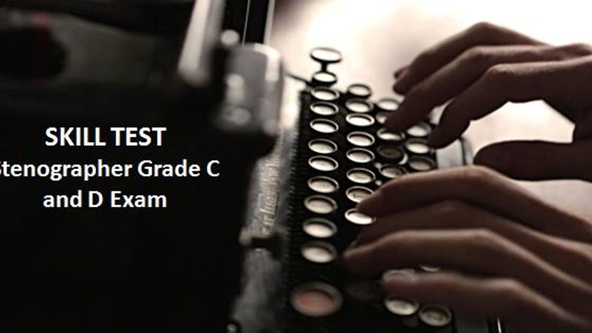 Skill Test for SSC Stenographer Grade C and D Exam 2019