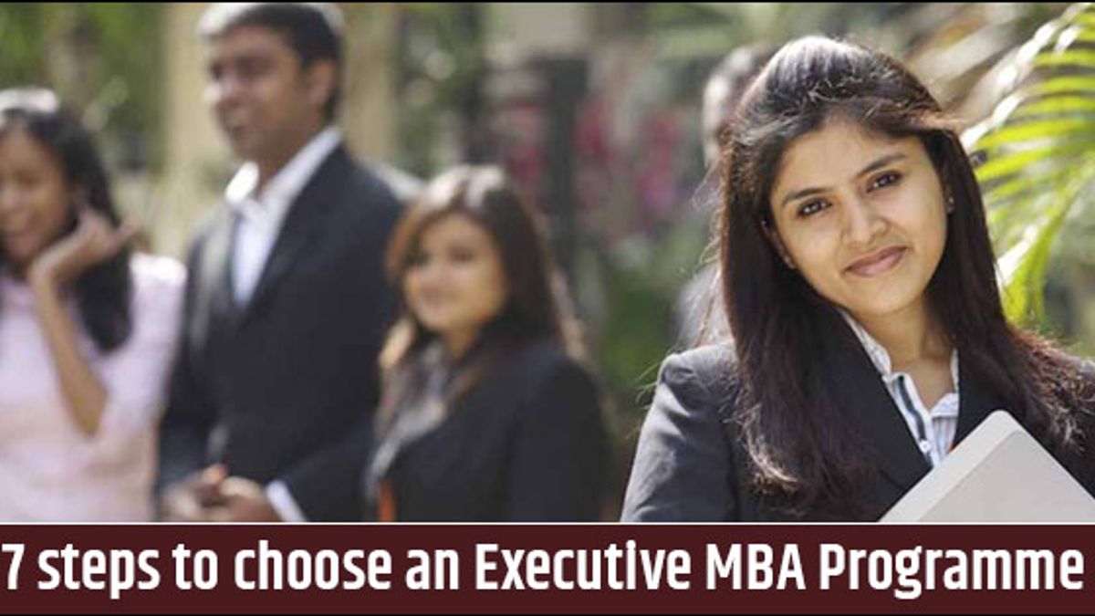 7 steps to choose an Executive MBA Programme