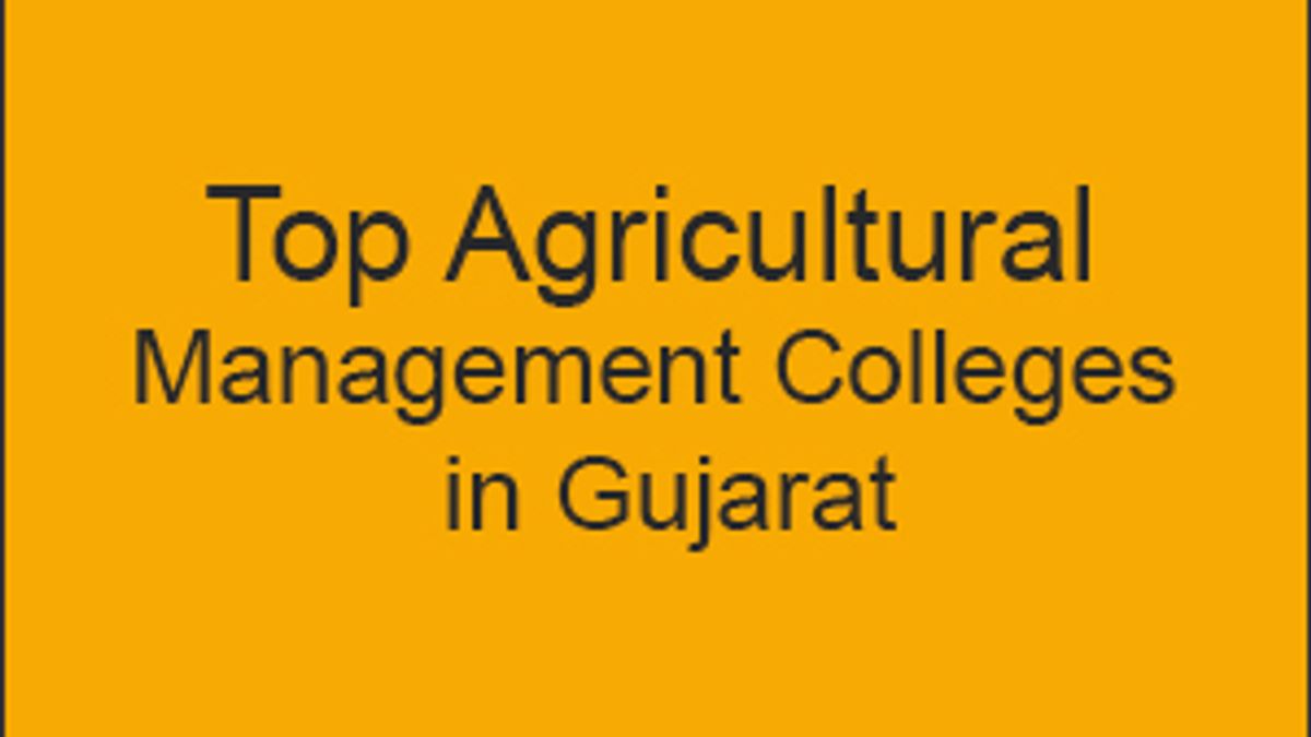 Top Agricultural Management Colleges in Gujarat