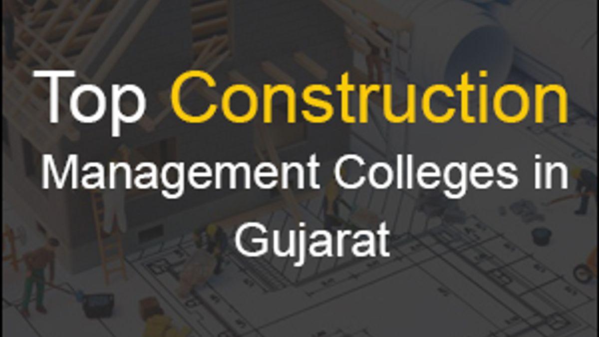 Top Construction Management Colleges in Gujarat