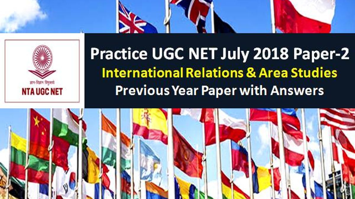 UGC NET July 2018 Paper 2 International Relations and Area Studies Previous Year Paper