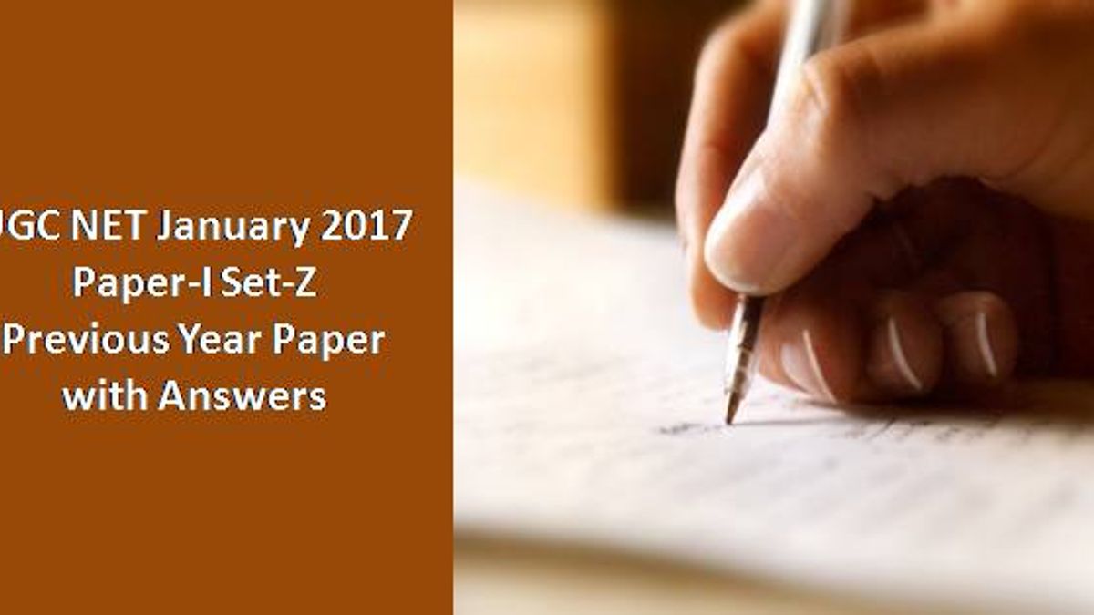 UGC NET January 2017 Paper-I Set-Z Previous Year Paper with Answers