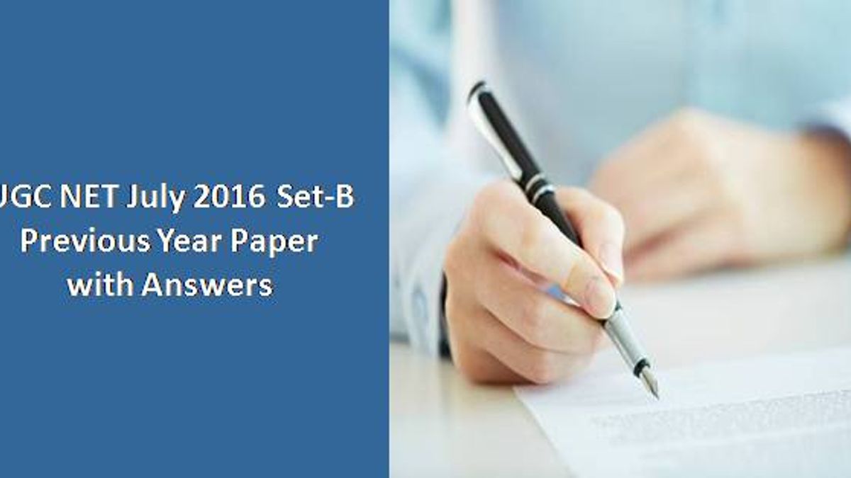 UGC NET July 2016 Paper-I Set-B Previous Year Paper with Answers