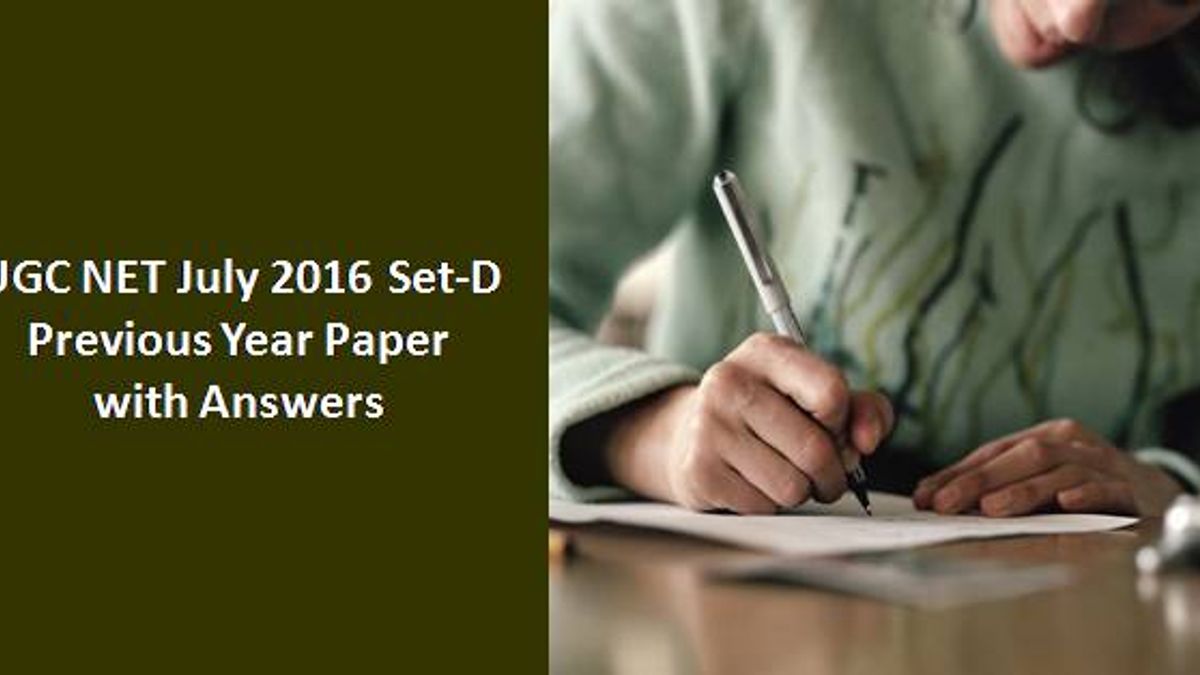 UGC NET July 2016 Paper-I Set-D Previous Year Paper with Answers