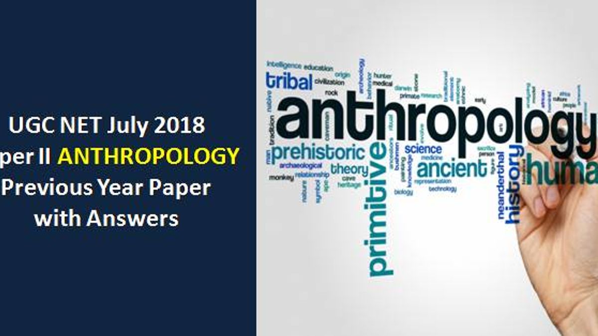 UGC NET July 2018 Paper-II Anthropology Previous Year Paper with Answers