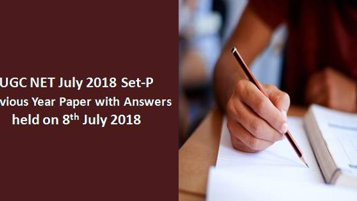 UGC NET July 2018 Paper-I Set-P Previous Year Paper with Answers