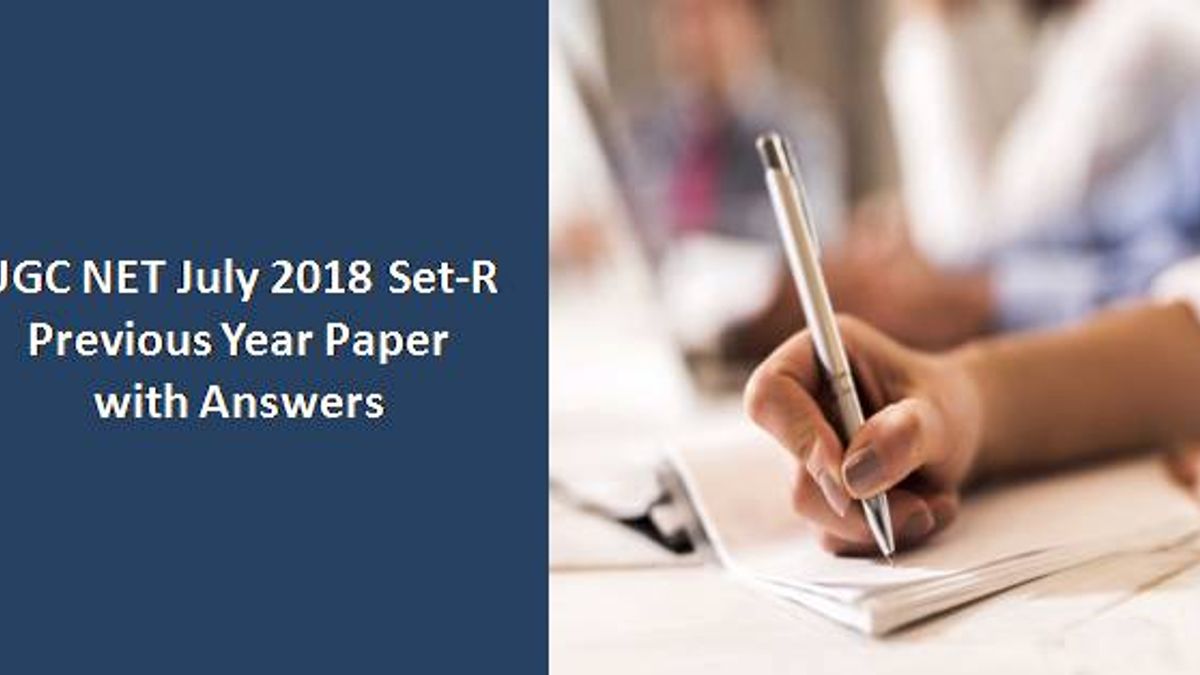 UGC NET July 2018 Paper-I Set-R Previous Year Paper with Answers