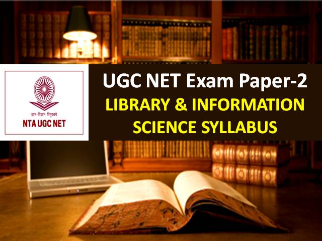 UGC NET Library & Information Science Syllabus 2020: Check Paper-2 Chapter-wise Detailed Syllabus with Latest UGC NET 2020 Exam Pattern