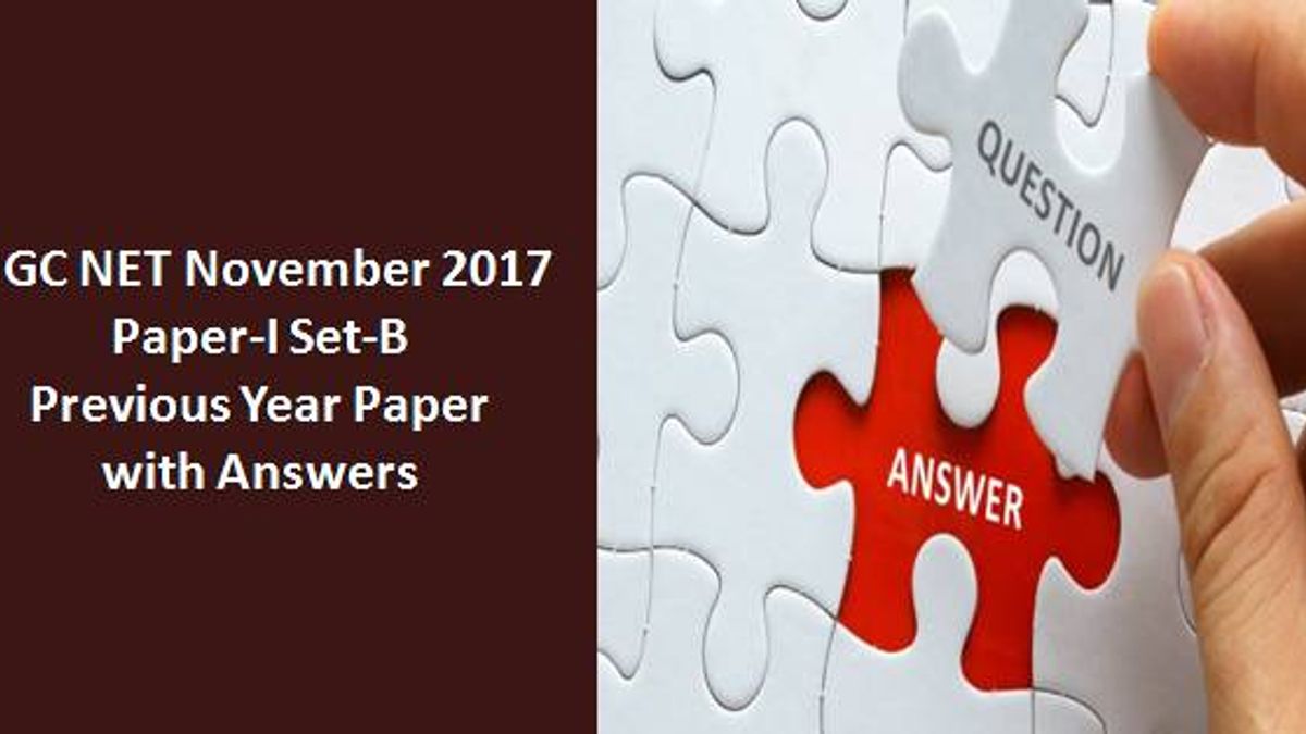 UGC NET November 2017 Paper-I Set-B Previous Year Paper with Answers